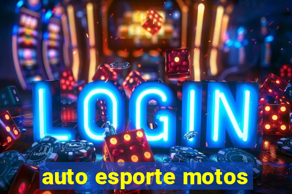 auto esporte motos